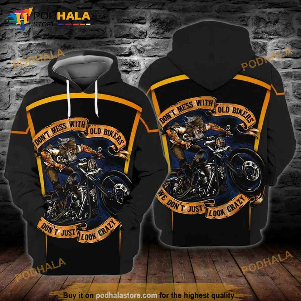 Cool Old Biker 3d Hoodie, Dont Mess With Old Bikers Graphic Design