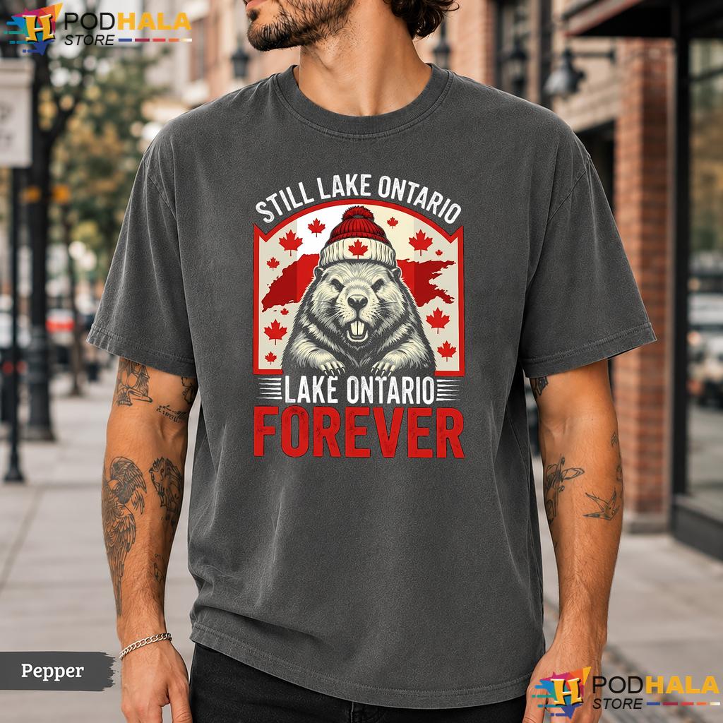 Cute Beaver Lake Ontario Comfort Colors T-Shirt Still Forever Graphic