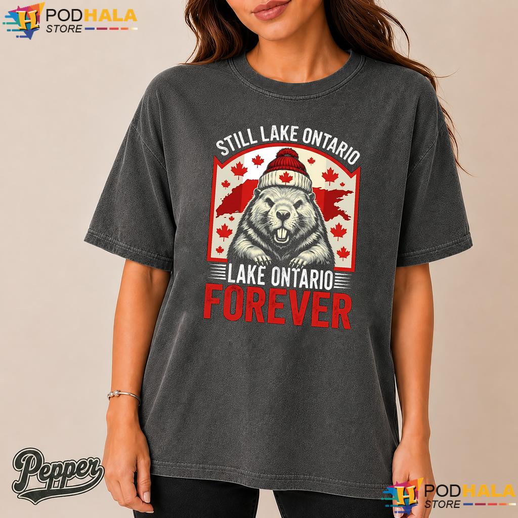 Cute Beaver Lake Ontario Comfort Colors Tshirt Still Forever Graphic Cute Beaver Lake Ontario Comfort Colors Tshirt Still Forever Graphic