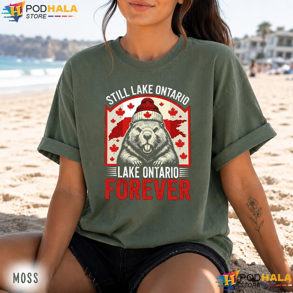 Cute Beaver Lake Ontario Comfort Colors Tee Still Forever Graphic Cute Beaver Lake Ontario Comfort Colors Tee Still Forever Graphic