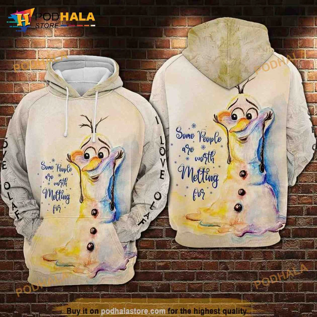 Cute Olaf Frozen 3d Hoodie, Some People Are Worth Melting For Design