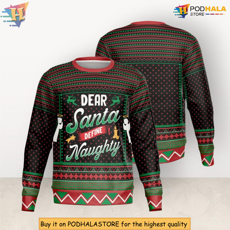 Dear Santa Define Naughty Humor Quote Graphic Festive Holiday Christmas Sweater Dear Santa Define Naughty Humor Quote Graphic Festive Holiday Christmas Sweater