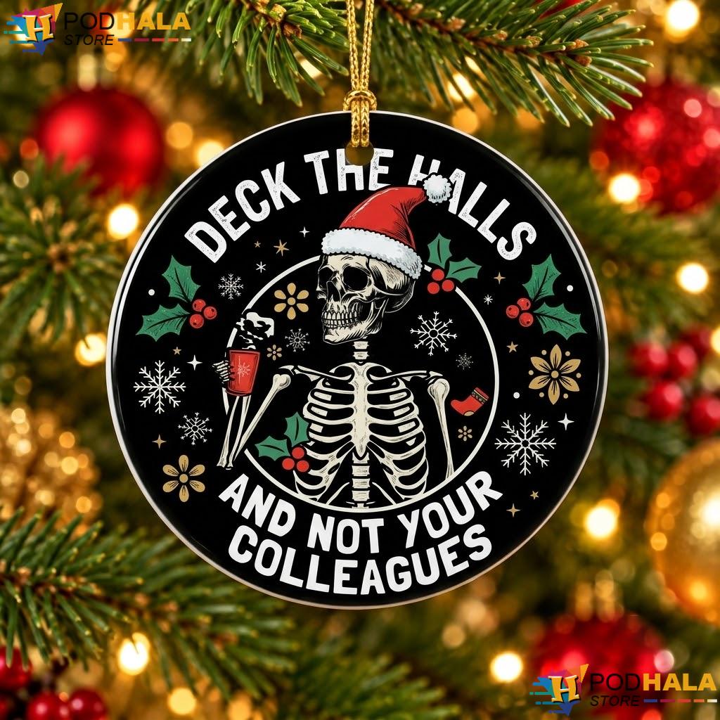 Deck Hall Not Colleagues Christmas Ornament Funny Skeleton Holiday Decor