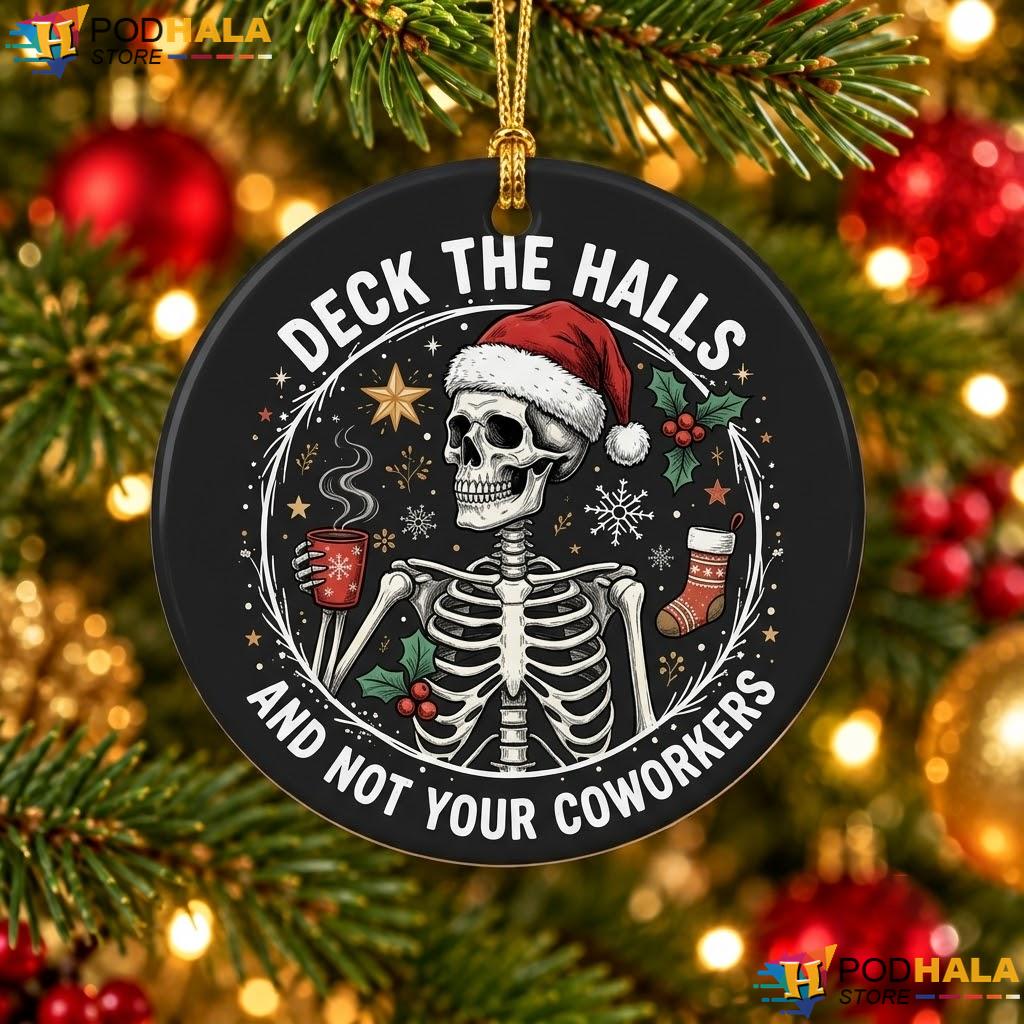 Deck Hall Not Coworkers Christmas Ornament Funny Skeleton Holiday Decor