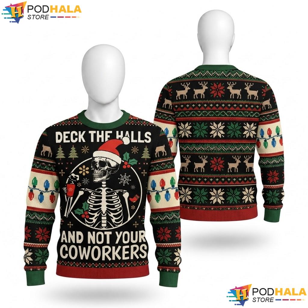 Deck Hall Not Coworkers Christmas Sweater Funny Skeleton Xmas Outfit