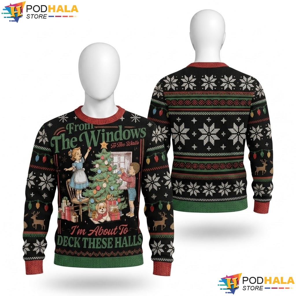Deck These Halls Christmas Sweater From The Windows To The Walls