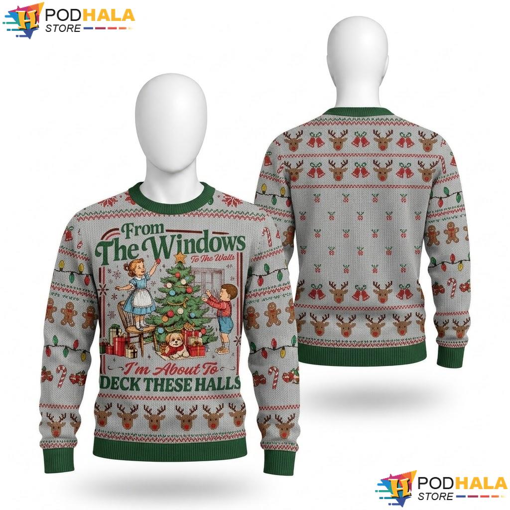 Deck These Halls Funny Xmas Sweater From The Windows To The Walls