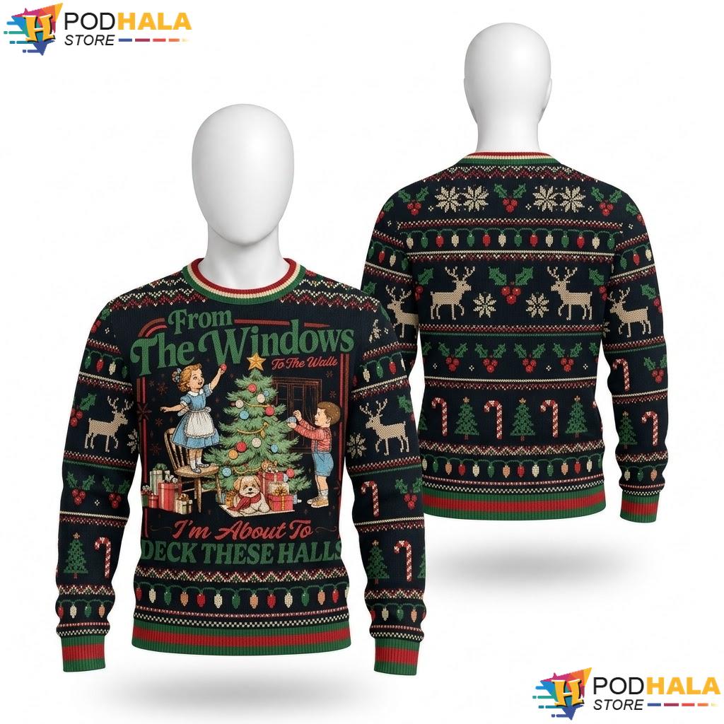 Deck These Halls Xmas Sweater From The Windows To The Walls Top