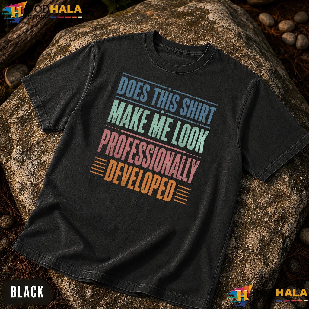 Developed Humor Comfort Colors Shirt Does This Shirt Make Me Look Funny Developed Humor Comfort Colors Shirt Does This Shirt Make Me Look Funny