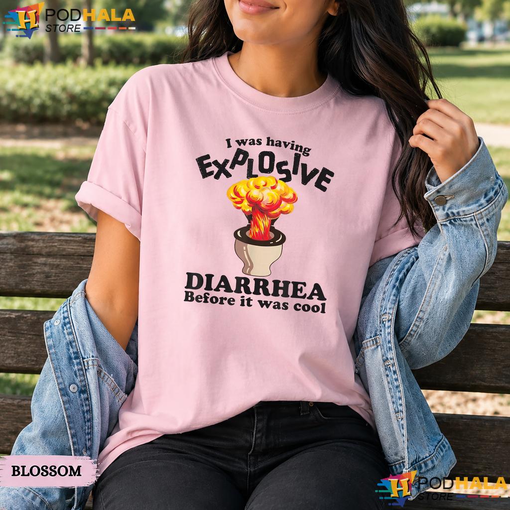 Diarrhea Before It Was Cool Comfort Colors T-Shirt Funny Sarcastic Meme Top