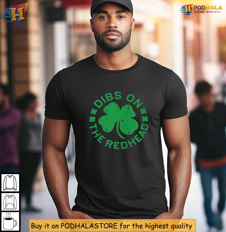 Dibs On The Redhead Shirt Trendy St Patricks Day Tee With Funny Shamrock Design