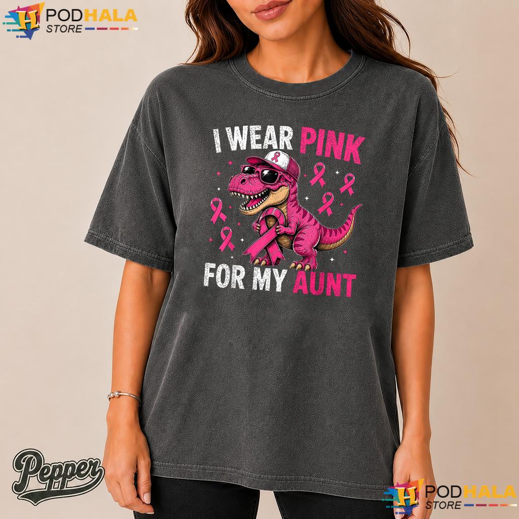 Dinosaur Wear Pink Aunt Comfort Colors Shirt Breast Cancer Awareness Dinosaur Wear Pink Aunt Comfort Colors Shirt Breast Cancer Awareness