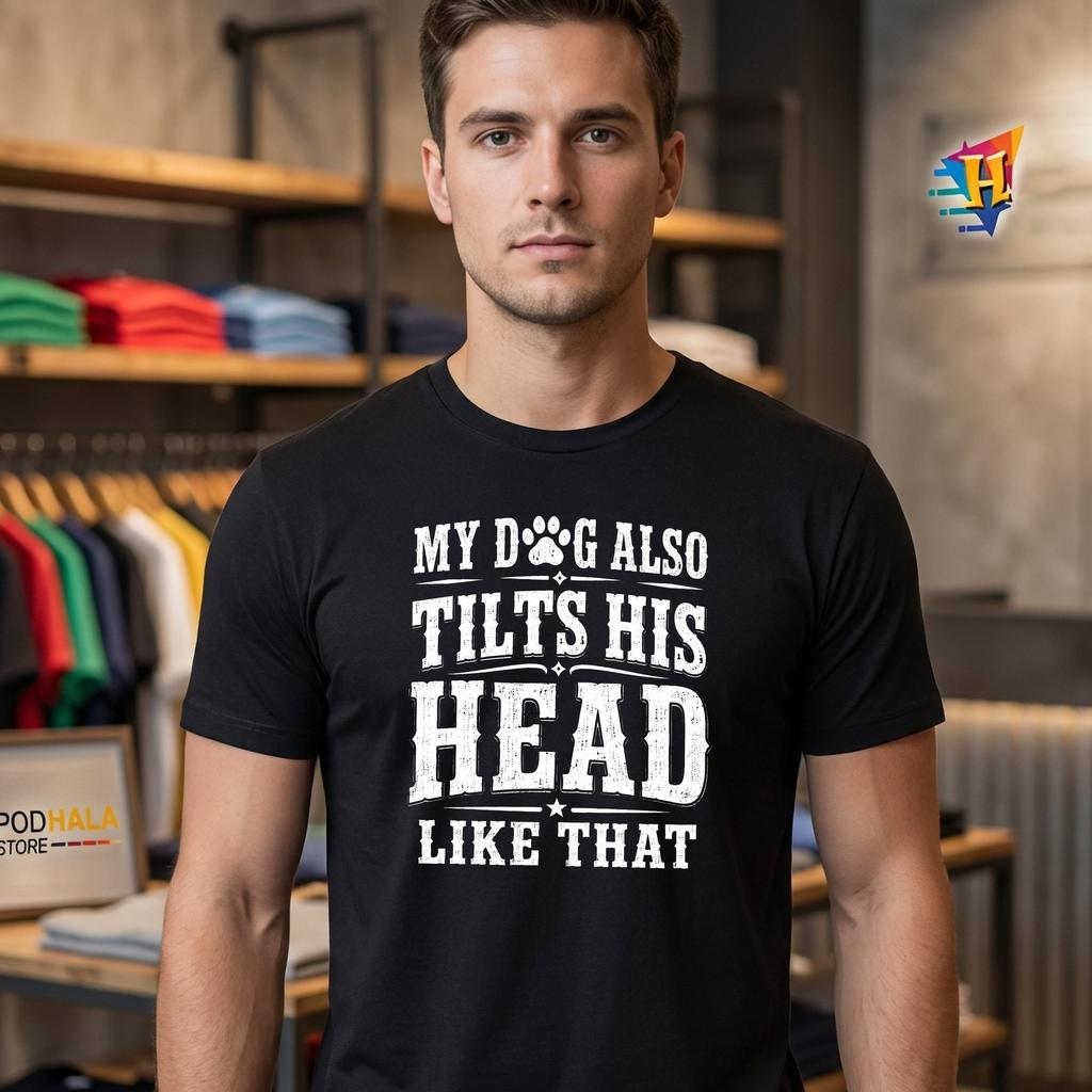 Dog Tilts His Head Tshirt Funny Pet Lover Dog Mom Humor Graphic Top Apparel Dog Tilts His Head Tshirt Funny Pet Lover Dog Mom Humor Graphic Top Apparel