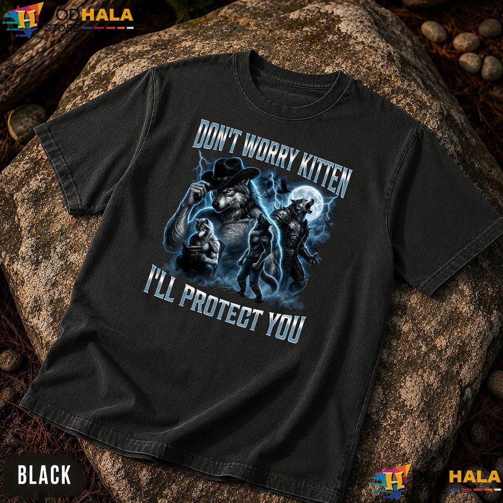 Dont Worry Kitten Alpha Wolf Comfort Colors T-Shirt Funny Meme Graphic Top