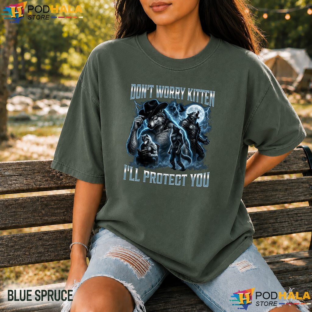 Dont Worry Kitten Alpha Wolf Comfort Colors Shirt Funny Meme Graphic Top Dont Worry Kitten Alpha Wolf Comfort Colors Shirt Funny Meme Graphic Top