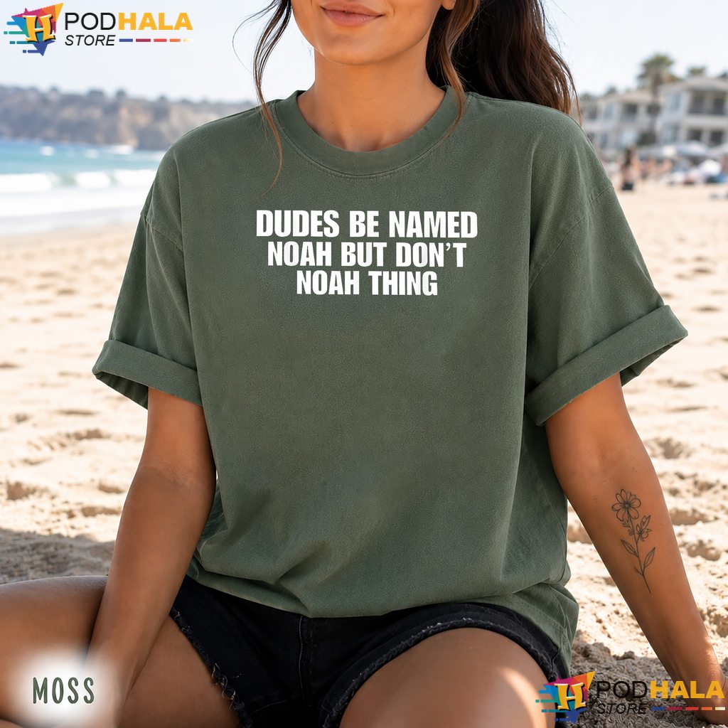 Dudes Named Noah Sarcastic Comfort Colors Tee Funny Name Humor Apparel Dudes Named Noah Sarcastic Comfort Colors Tee Funny Name Humor Apparel