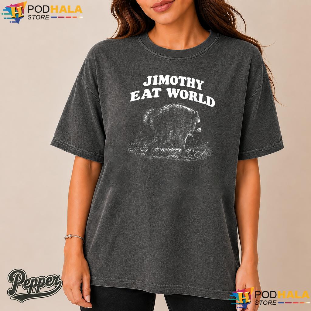 Eat World Trash Panda Comfort Colors Tshirt Funny Jimothy Meme Apparel Eat World Trash Panda Comfort Colors Tshirt Funny Jimothy Meme Apparel