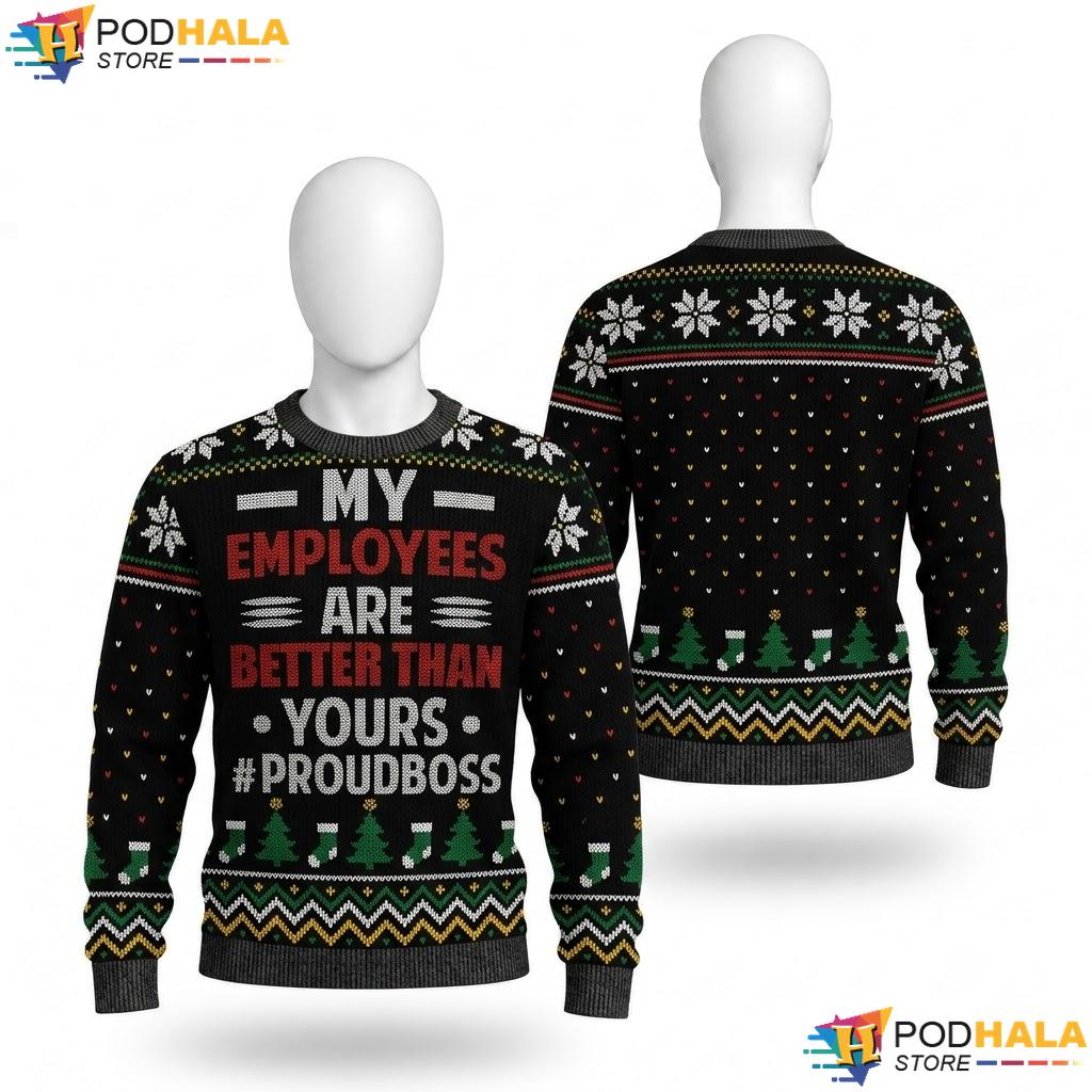 Employees Better Than Yours Ugly Christmas Sweater Funny Boss Top