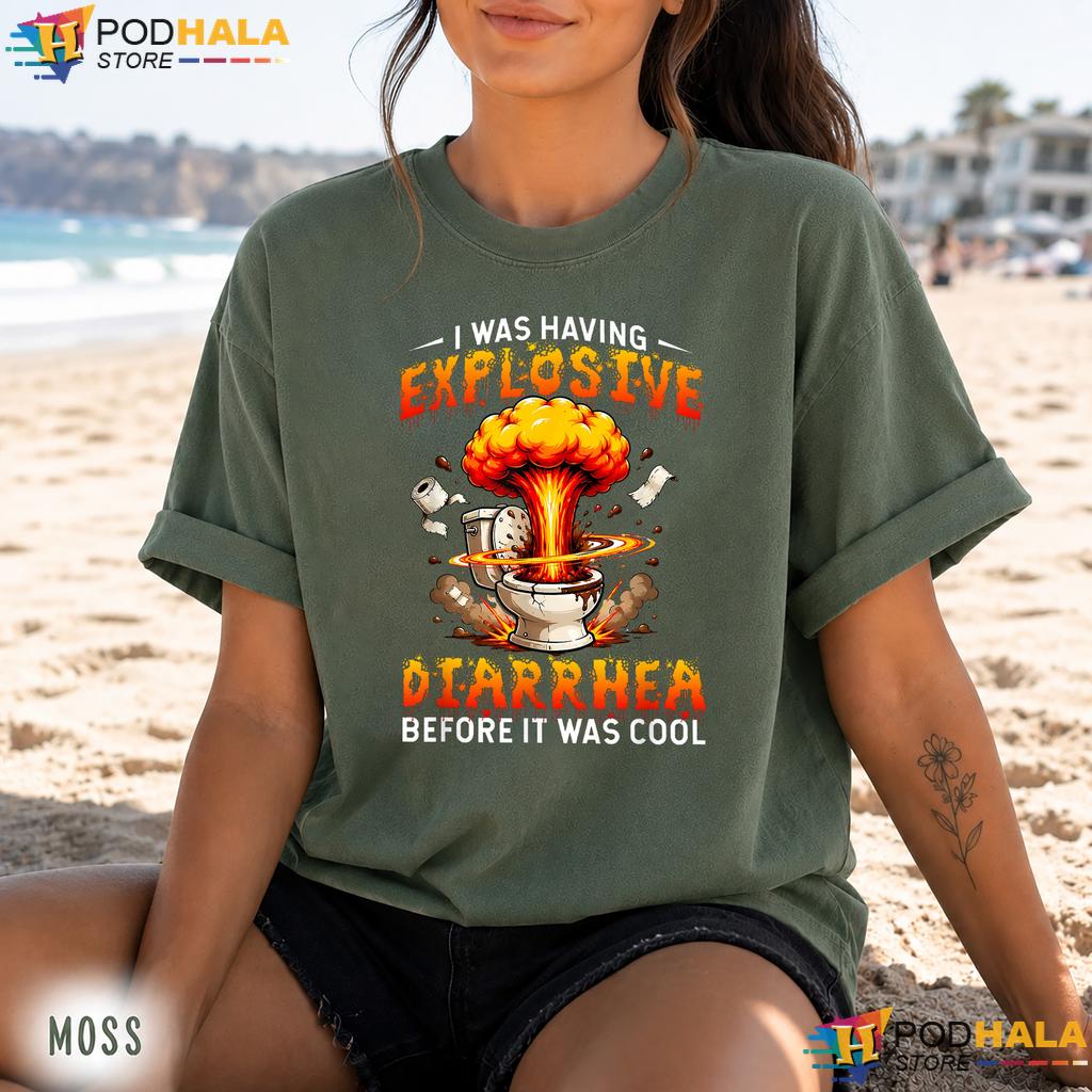 Explosive Diarrhea Comfort Colors Tee Funny Sarcastic Humor Graphic Top Explosive Diarrhea Comfort Colors Tee Funny Sarcastic Humor Graphic Top