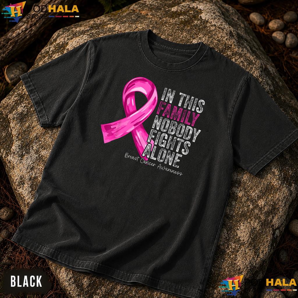 Family Nobody Fights Alone Comfort Colors TShirt Pink Breast Cancer
