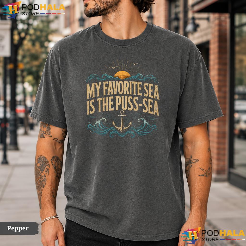 Favorite Puss Sea Comfort Colors T-Shirt Funny Dirty Adult Humor Graphic Men