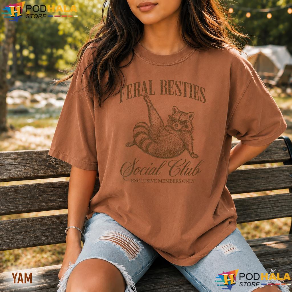 Feral Besties Social Club Comfort Colors Tee Funny Raccoon Meme Friend Top Feral Besties Social Club Comfort Colors Tee Funny Raccoon Meme Friend Top