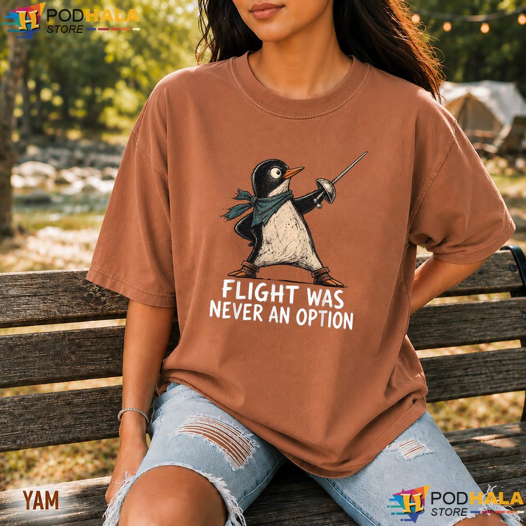 Flight Never An Option Penguin Comfort Colors Tshirt Sarcastic Humor Top Flight Never An Option Penguin Comfort Colors Tshirt Sarcastic Humor Top