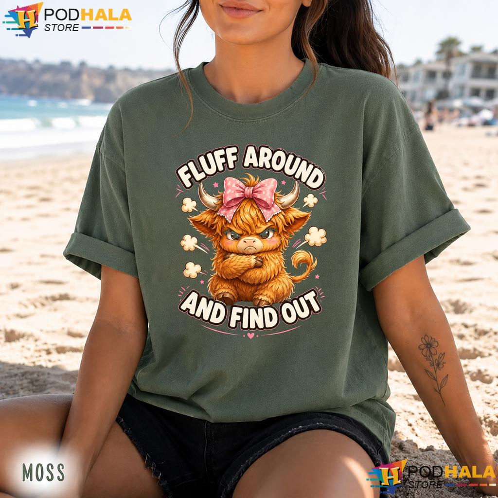 Fluff Around Comfort Colors Tee Funny Scottish Highland Cow Graphic Tee Fluff Around Comfort Colors Tee Funny Scottish Highland Cow Graphic Tee