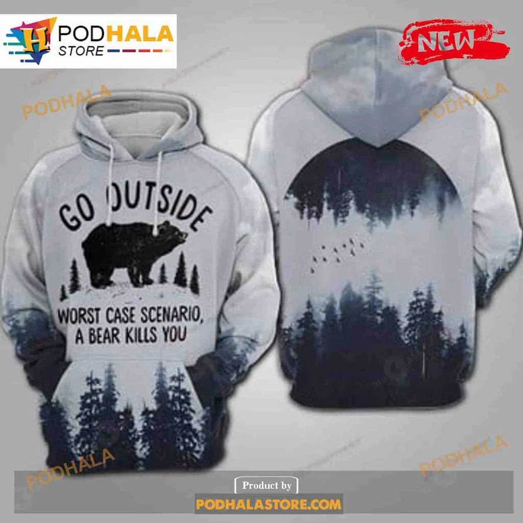 Funny Bear Camping 3d Hoodie, Go Outside Worst Case Scenario Design