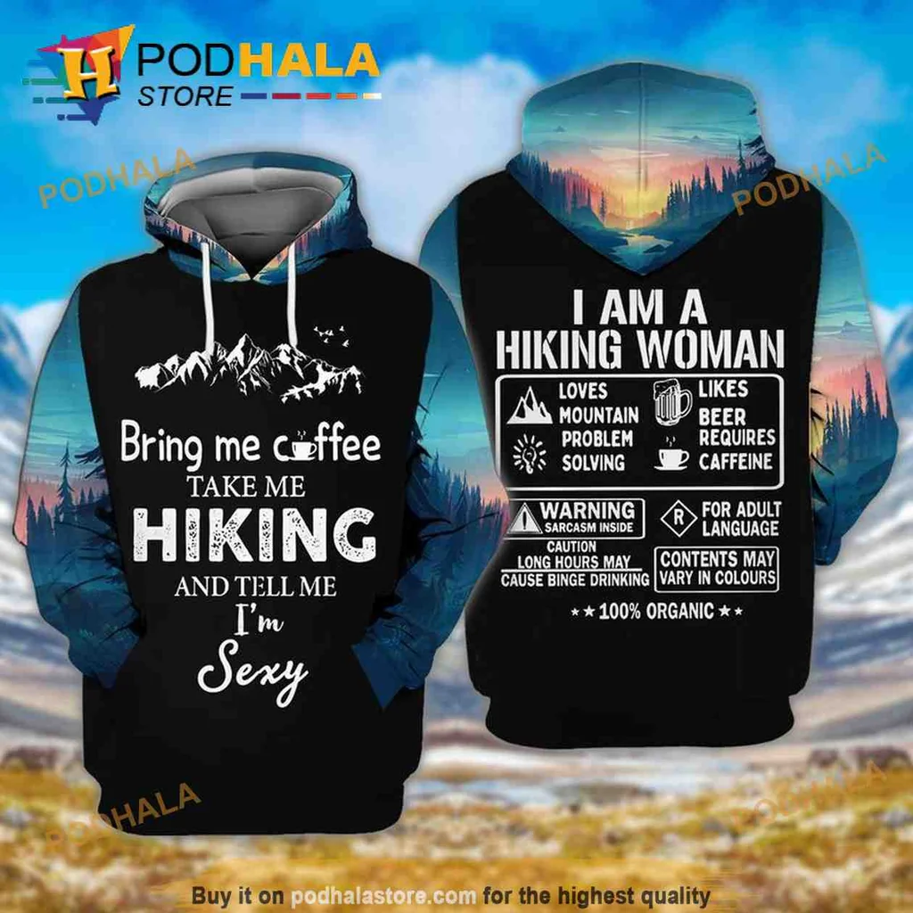 Funny Hiking Woman 3d Hoodie, Bring Me Coffee Take Me Hiking