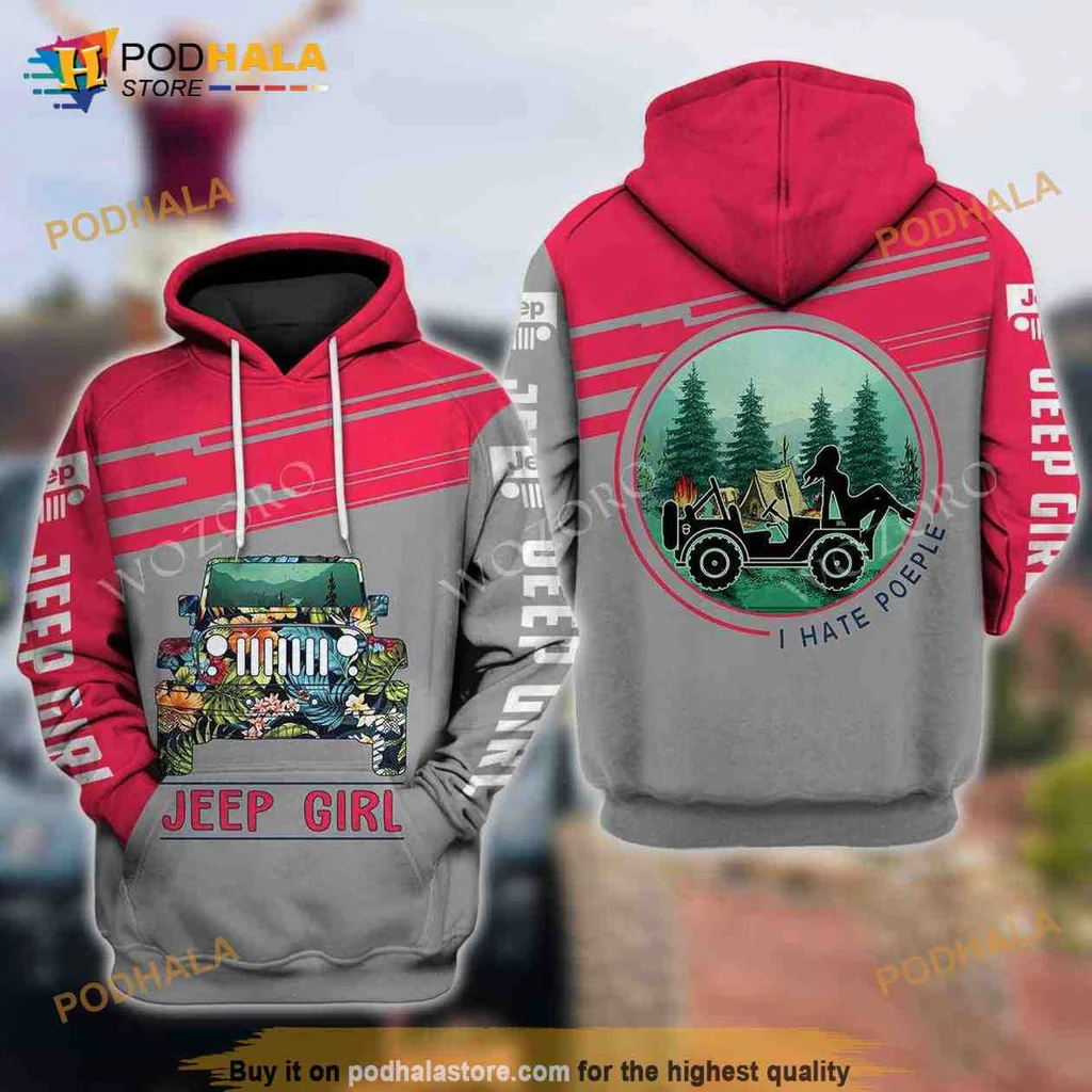 Funny Jeep Girl Camping 3d Hoodie, I Hate People Graphic Sweatshirt