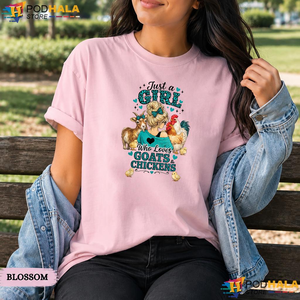 Girl Who Loves Goats Chickens Comfort Colors T-Shirt Funny Farmer Apparel Top