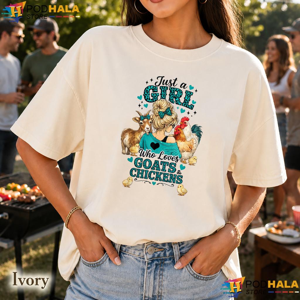 Girl Who Loves Goats Chickens Comfort Colors Shirt Funny Farmer Apparel Top Girl Who Loves Goats Chickens Comfort Colors Shirt Funny Farmer Apparel Top