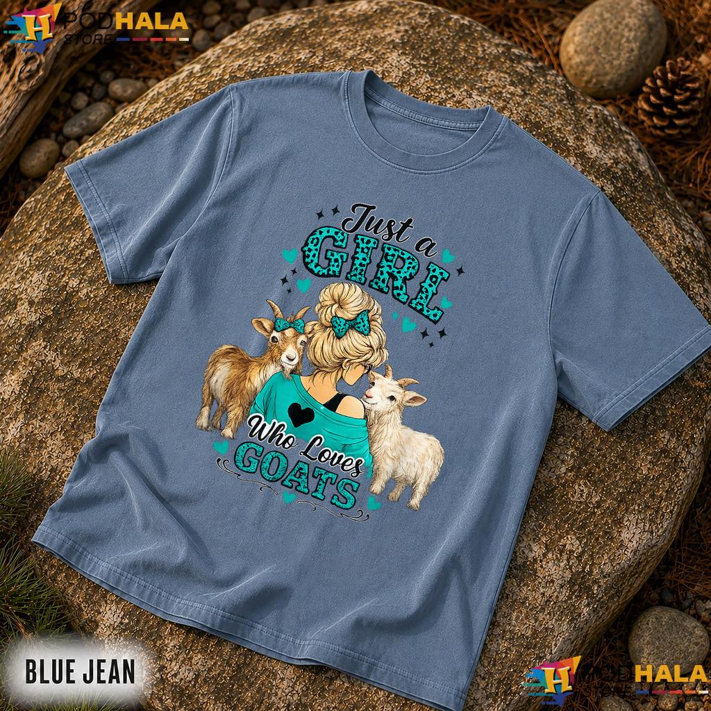 Girl Who Loves Goats Comfort Colors Shirt Funny Farm Animal Lover Apparel Girl Who Loves Goats Comfort Colors Shirt Funny Farm Animal Lover Apparel