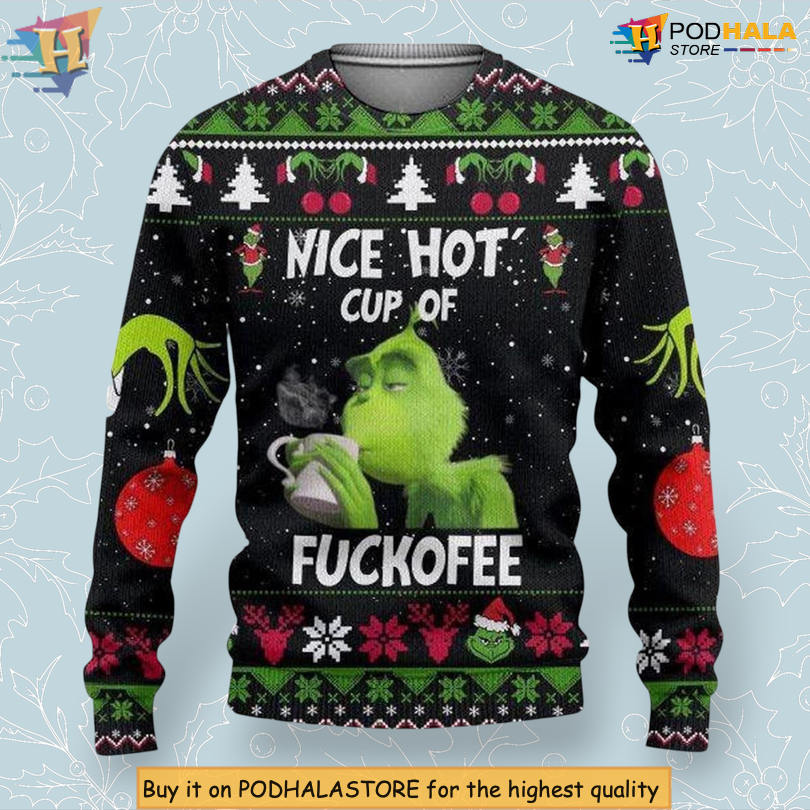 Grinch Nice Hot Cup Of Coffee Humor Scene Graphic Quote Holiday Sweater