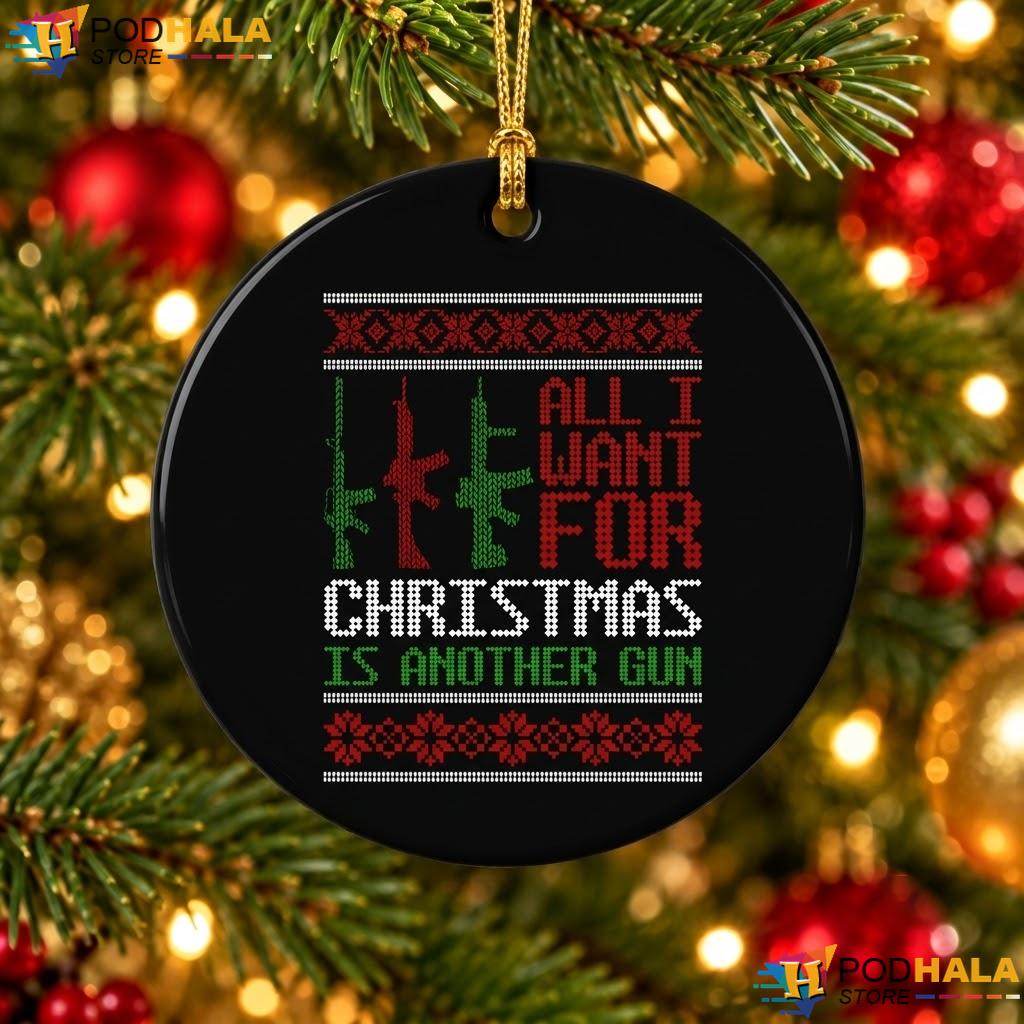 Guns Hunting Military Christmas Ornament All I Want Funny Holiday Gift
