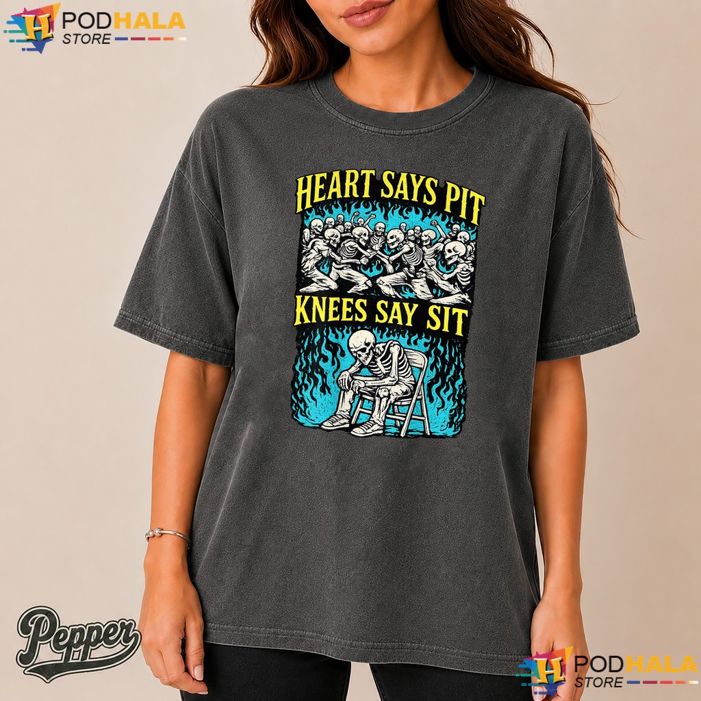 Heart Says Pit Knees Say Sit Comfort Colors Tshirt Funny Skeleton Apparel Heart Says Pit Knees Say Sit Comfort Colors Tshirt Funny Skeleton Apparel