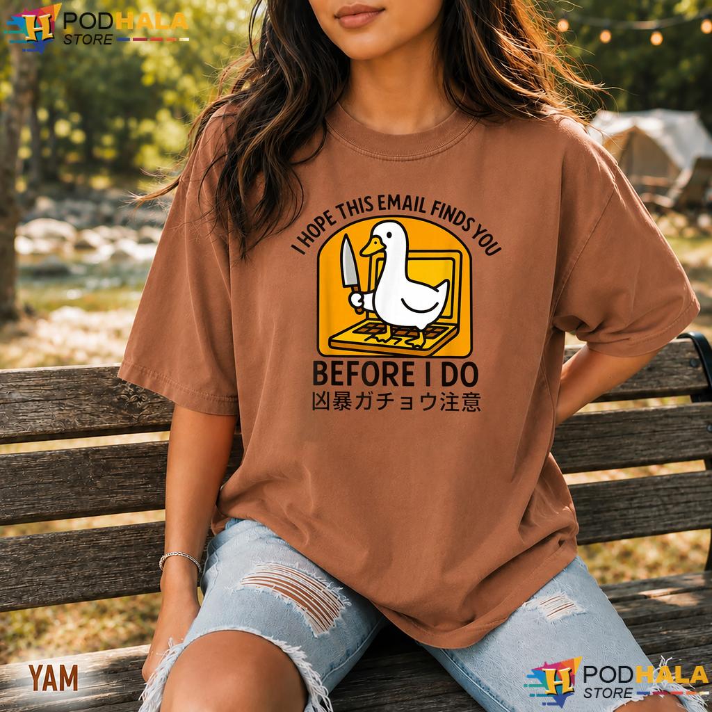 Hope Email Finds You Before I Do Comfort Colors Tee Funny Goose Apparel Hope Email Finds You Before I Do Comfort Colors Tee Funny Goose Apparel