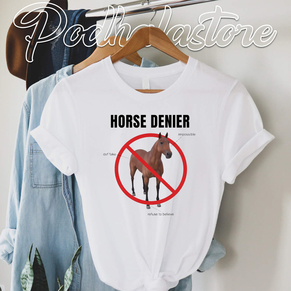 Horse Denier Refuse To Believe Shirt Impossible Def Fake Funny Graphic For Men