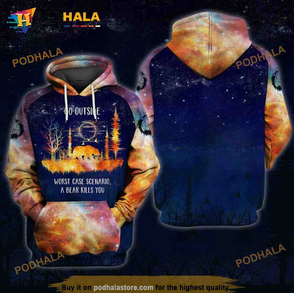 Humorous Bear Camping 3d Hoodie, Go Outside Worst Case Scenario Design