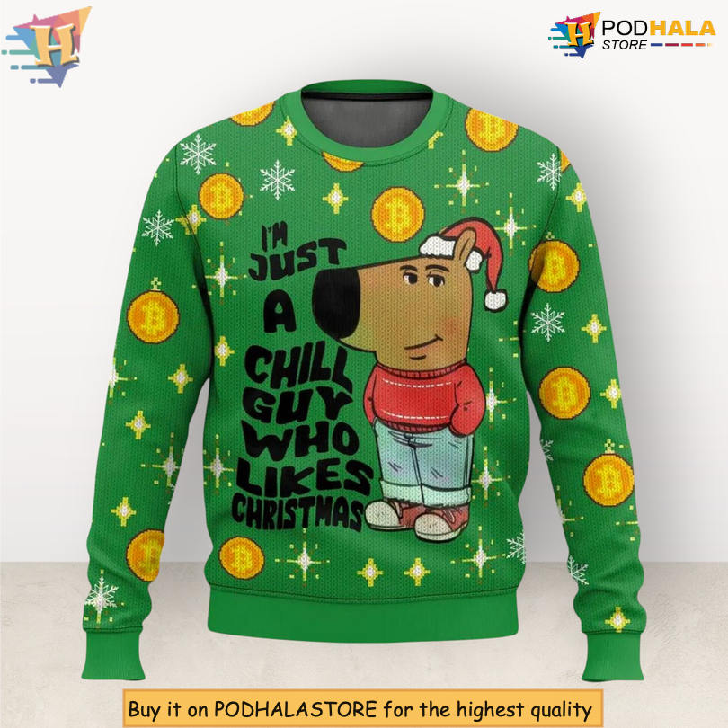 I Am Just A Chill Guy Who Likes Christmas Scene Graphic Party Ugly Sweater I Am Just A Chill Guy Who Likes Christmas Scene Graphic Party Ugly Sweater