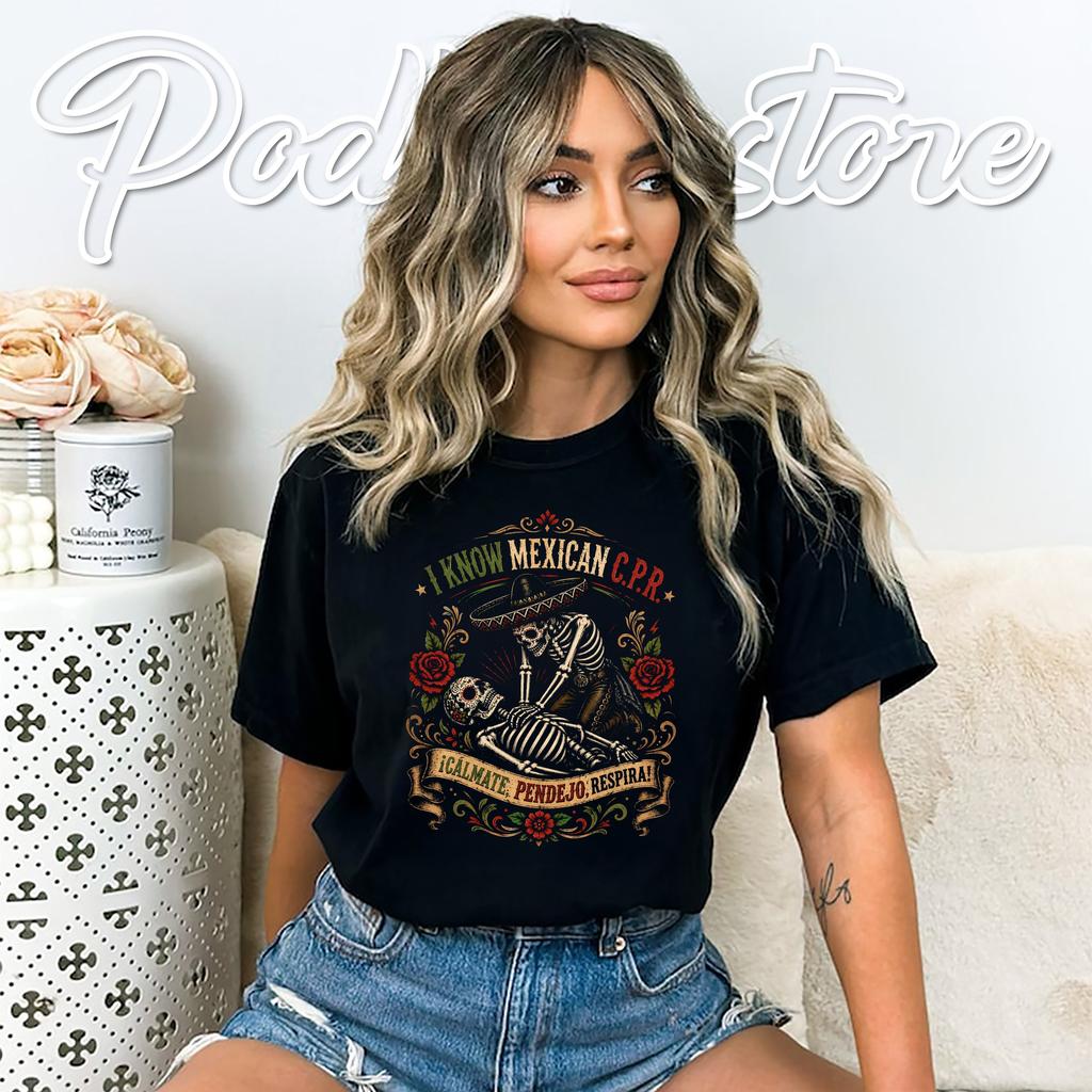 I Know Mexican CPR Shirt Calmate Pendejo Respira Funny Humor Top For Men I Know Mexican CPR Shirt Calmate Pendejo Respira Funny Humor Top For Men