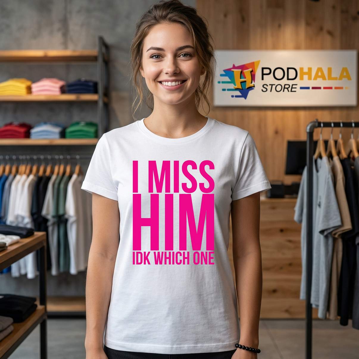 I Miss Him IDK Which One Shirt Funny Sarcastic Quote Graphic Design Womens