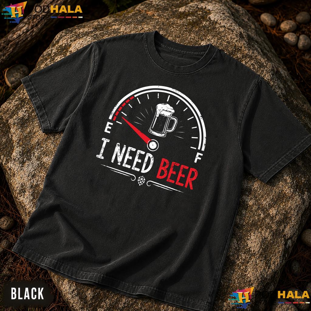 I Need A Beer Meter Comfort Colors T-Shirt Funny Drinking Empty Fuel Humor Top