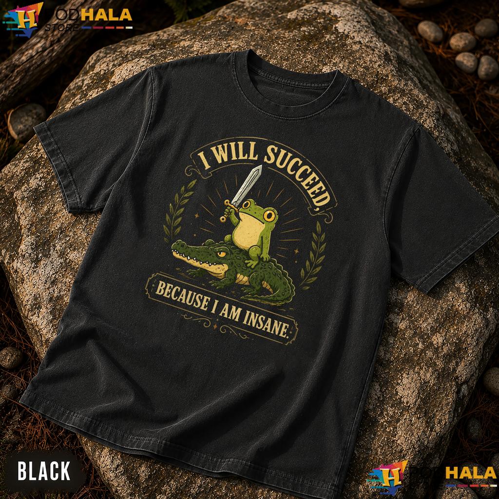 I Will Succeed Comfort Colors Shirt Insane Frog Riding Crocodile Top I Will Succeed Comfort Colors Shirt Insane Frog Riding Crocodile Top