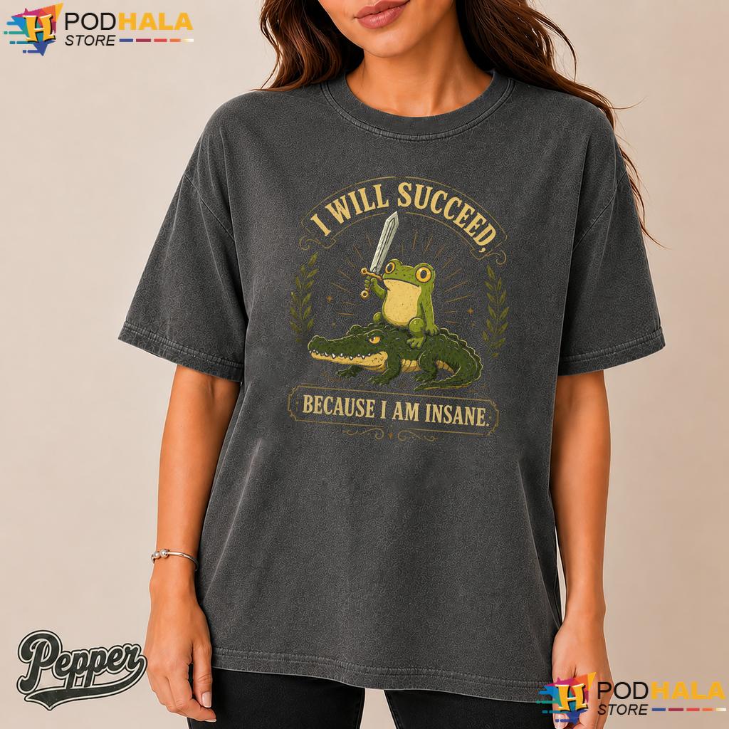I Will Succeed Comfort Colors Tshirt Insane Frog Riding Crocodile Top I Will Succeed Comfort Colors Tshirt Insane Frog Riding Crocodile Top