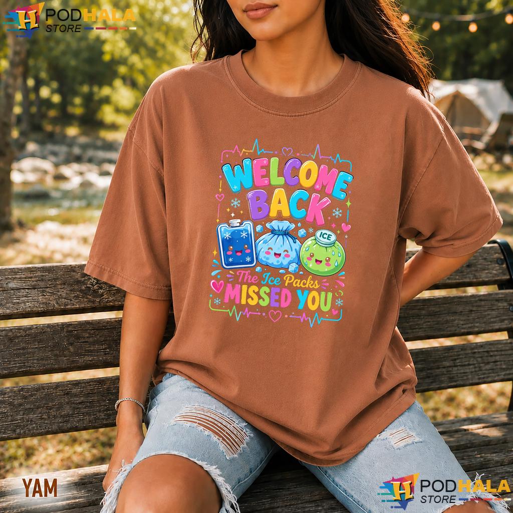 Ice Packs Missed Comfort Colors Tee Welcome Back School Nurse Top Ice Packs Missed Comfort Colors Tee Welcome Back School Nurse Top