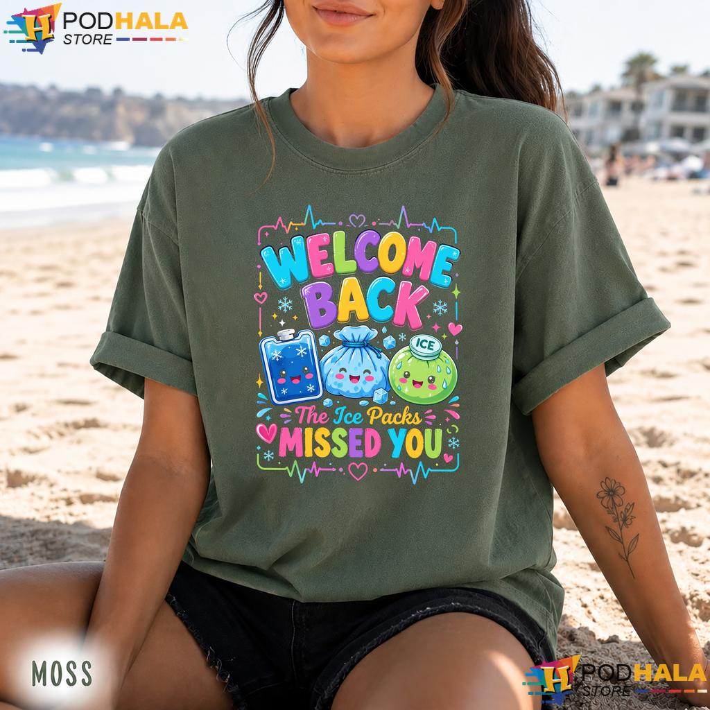 Ice Packs Missed Comfort Colors Shirt Welcome Back School Nurse Top Ice Packs Missed Comfort Colors Shirt Welcome Back School Nurse Top