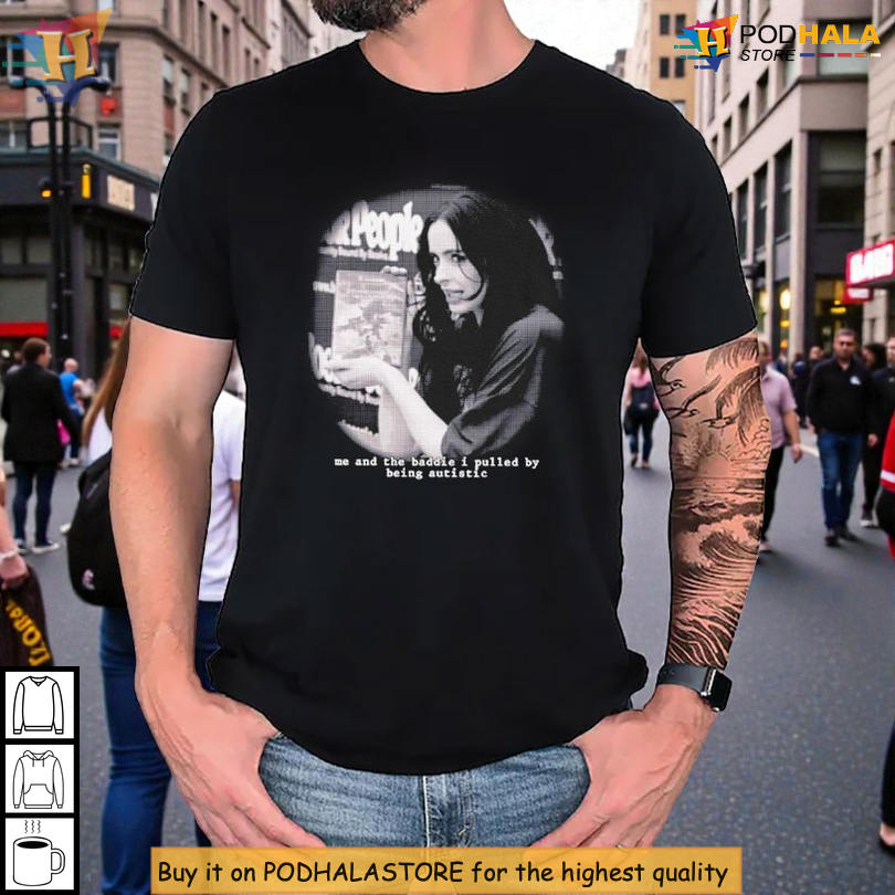 Internet Meme Couple Joke Tee Centered On Me And The Baddie I Pulled By Being Autistic