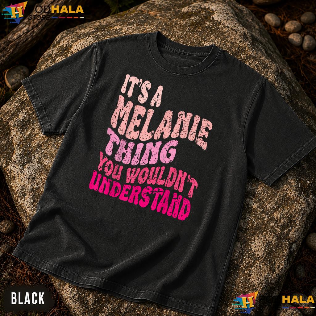Its A Melanie Thing Comfort Colors Shirt Groovy Personalized Girls Top Its A Melanie Thing Comfort Colors Shirt Groovy Personalized Girls Top